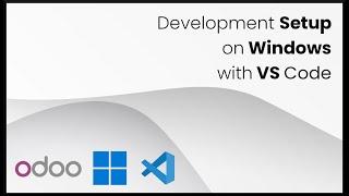 Odoo Tutorial: Development Setup On Windows 11 with VS Code