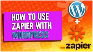 How To Use Zapier With Wordpress