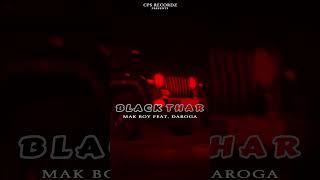 BLACK THAR - @MakBoy  Ft. @DarogaMusic  #daroga #makboy #rap  #rapper #thar #kalithar #blackthar