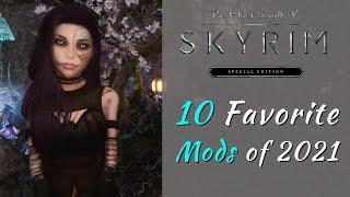 10 Favorite Skyrim Mods of 2021 | Skyrim SE Favorite Mods