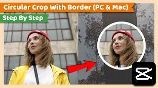 Circular Crop with Border | CapCut PC Tutorial