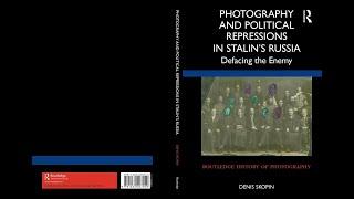 Photography and political repression in Stalin's Russia