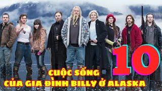 Cuộc Sống Của Gia Đình Billy Ở Vùng Hoang Dã Alaska | Phần 10