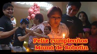 CUMPLEAÑOS DE LA MAMÁ DE ROBOTIN .