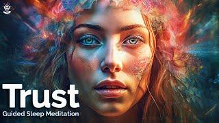 Guided SLEEP Meditation: TRUST Yourself, Others & The Universe. Feel SAFE, Supported & Connected.