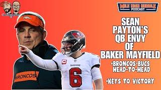 Sean Payton's QB Envy of Baker Mayfield | DENvsTB Head-to-Head (Not Good) | MHH Pod