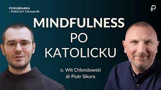 Pogłębiarka #PODCAST[#86] Twój Ksiądz Tego Ci NIE POWIE o Mindfulness! - W. Chlondowski i P. Sikora