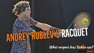 Andrey Rublev's Racquet - What racquet does Rublev use?