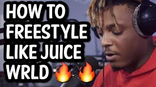 HOW TO FREESTYLE LIKE JUICE WRLD