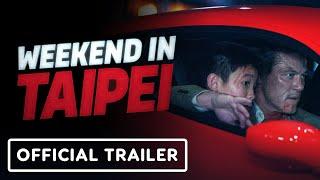 Weekend in Taipei - Official Final Trailer (2024) Luke Evans, Gwei Lun-mei, Sung Kang