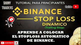 Aprende a utilizar el Stop-loss Dinámico [Binance TrailingStop]