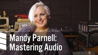 Mandy Parnell: Mastering Audio