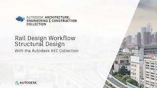 2021: Rail Design Workflow – Structures Design