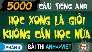 Bài Thi Phần 4(Anh-Việt)-5000 Câu-Học Xong Là Giỏi Không Cần Học Nữa(Tiếng Anh)