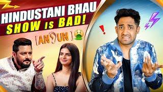 HINDUSTANI BHAU SHOW IS THE WORST SHOW EVER!