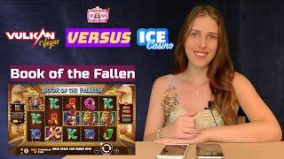 Book of Fallen slot: Ice Casino VS Vulkan Vegas Casino