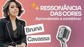 Casual Chic - Bruna Cavassa - Ep. 11 - Aprendendo a combinar com a ressonância das cores