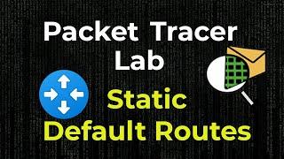 Static Default Routing - Cisco Packet Tracer Lab CCNA 200-301