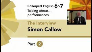 English File 4thE - Upper-Intermediate - Colloquial English 6&7 - The Interview: Simon Callow Part 2