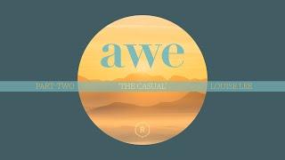 Renewal Church | Awe | Part 2 - 'The Casual' | Louise Lee