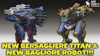 New BERSAGLIERE Titan & New BAGLIORE Robot In War Robots!!!