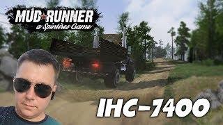 ШУСТРИК ► Spintires: MudRunner [ IHC-7400 ]