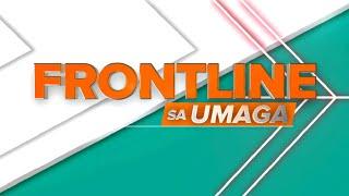 FRONTLINE SA UMAGA LIVESTREAM | September 19, 2024