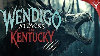 DANGER! Wendigo ATTACKS in Kentucky! True Scary Forest Stories