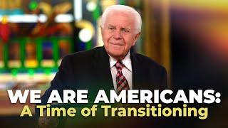 We Are Americans: A Time of Transitioning | Jesse Duplantis