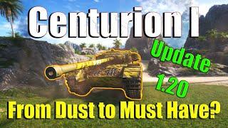 Centurion I - From Dust to Must Have? Update 1.20 Buffs! | World of Tanks