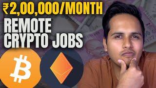 How I Got ₹2,00,000 Per Month From A REMOTE Crypto Job | How To Get A Crypto Job In India