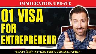 How to Obtain an O1 Visa as an Entrepreneur