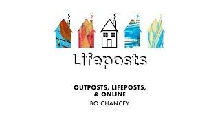 Lifeposts: Out posts, Lifeposts, and Online | Bo Chancey