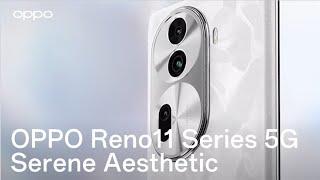 OPPO Reno11 Series 5G | Serene Aesthetic