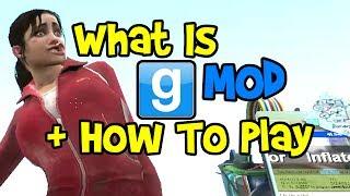 Garry's Mod Tutorial for Beginners! (How To Play GMod Basics: What is it, How Garry's Mod Works)