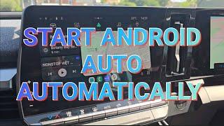 Start Android Auto automatically when you get in the car.