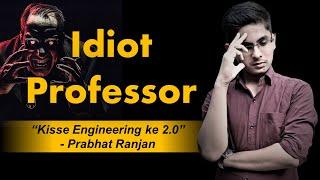 Idiot Professor in Engineering College