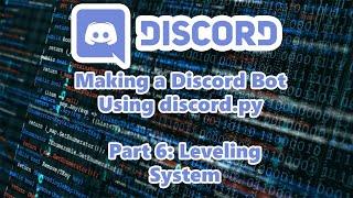 Making a discord bot using Discord.py | Part 6: Leveling System