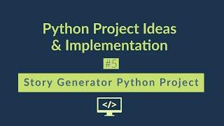 Story Generator python project |  Python Project for beginners  - #5