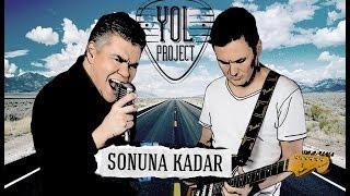 YOL PROJECT - "SONUNA KADAR"