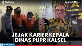 Rekam Jejak Perjalanan Karier Kepala Dinas PUPR Kalsel,  Lama Bertugas di Kabupaten Banjar