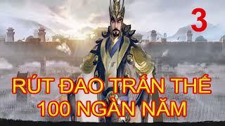 RÚT ĐAO TRẤN THẾ 100 NGÀN NĂM  - Tập 3(41- 60) - Nữ Hoàng Truyện