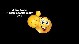 JOHN BOYLE • Thumbs Up (Emoji Song) (2016)