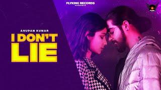 Anupam Kumar - I Don't Lie | Latest Urban Song 2023
