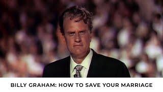 How To Save Your Marriage | Billy Graham Classic Sermon