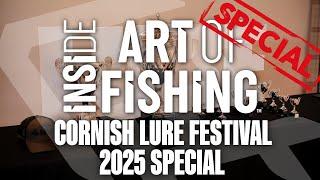 Cornish Lure Festival 2025 | Inside Art of Fishing - CLF Special