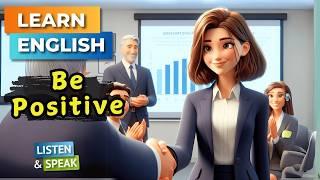 How to Be a Positive Person | Improve Your English | English Listening Skills - Speaking Skills.