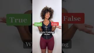 True or False Waist Training Edition