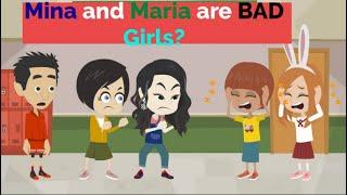 Mina and Maria are Bad Girls?  - Animated Story - Mina English - Normal English - improve English