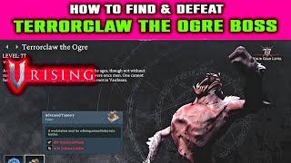 TERRORCLAW THE OGRE BOSS How to Find & Defeat in V Rising - Unlock Advanced Tannery